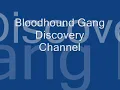 Bloodhound Gang Discovery channel