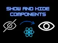 How to SHOW and HIDE React Components ReactJS Tutorial