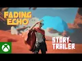 Lagu Fading Echo - Story Trailer