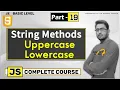 How to use String mehods uppercase and lowercas in Javascript in Hindi for Beginners