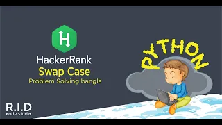Swap case hackerrank solution in python bangla Strings