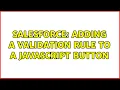 Salesforce Adding a validation rule to a Javascript Button