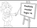 GCSE Physics Tutorial - Topic 14 Particle Model