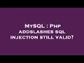 MySQL Php addslashes sql injection still valid