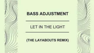 bass adjustment let in the light the layabouts remix 