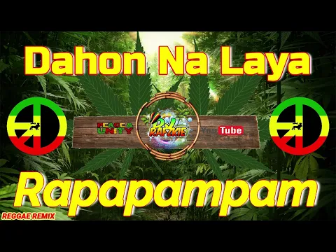 Download MP3 Dahon Na Laya ( Rapapampampam ) Ft, Dj Rafzkie Reggae Remix 2023