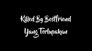Download Killed By Bestfriend - Yang Terlupakan MP3