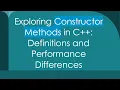 Exploring Constructor Methods in C Definitions and Performance Differences