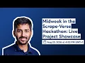 Midweek in the Scrape-Verse Hackathon Live Project Showcase