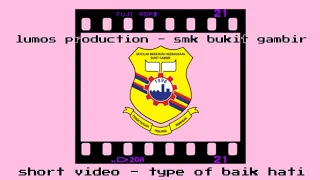 Download BAIK HATI | Lumos Production ( SMK Bukit Gambir ) // Type Of Baik Hati MP3