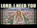 Lagu Lord, I Need You, Worship Music 2026 - Best Morning Worship Songs Playlist, Christian Music