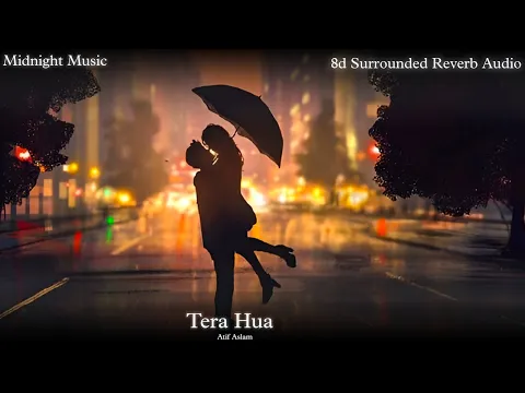 Download MP3 Tera Hua (Unplugged) : Atif Aslam 8d Surrounded Reverb Audio