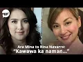 Ara Mina to Rina Navarro: