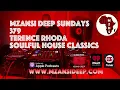 Download Lagu SOULFUL HOUSE CLASSICS - MZANSI DEEP SUNDAYS 379 - TERENCE RHODA