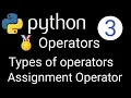 3 operator and it s type assignment operator python series hindi easy hindi