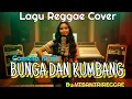 Lagu BUNGA DAN KUMBANG - CAMELIA MALIK - COVER REGGAE VERSION BY YTSANTRIREGGAE
