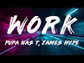 James Hype - Work (Lyrics) ft. Pupa Nas T, Denise Belfon
