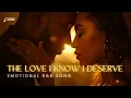 Lagu The Love I Know I Deserve | Emotional RnB Love Song with Lyrics 