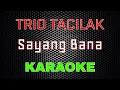 Download Lagu Trio Tacilak - Sayang Bana [Karaoke] | LMusical