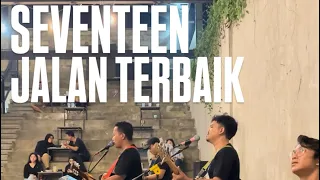 seventeen jalan terbaik