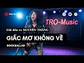 Download Lagu GIẤC MƠ KHÔNG VỀ _ 1 bài #rockviet #rockballad hoài niệm của #tromusic dành cho c.s. Nguyên Thắng 