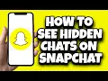 How To See Hidden Chats On Snapchat Quick Tutorial