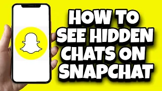 How To See Hidden Chats On Snapchat Quick Tutorial