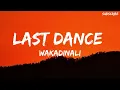 Wakadinali - Last Dance [Lyrics]