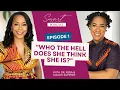 Episode 1 Who the Hell Does She Think She Is