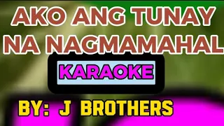 Download AKO ANG TUNAY NA NAGMAMAHAL ||| KARAOKE ||| J.Brothers MP3