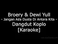 Lagu Broery \u0026 Dewi Yull - Jangan Ada Dusta Di Antara Kita (Cover Dangdut Koplo Karaoke No Vokal)|