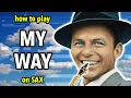 Download Lagu How to play My Way on Saxophone | Saxplained
