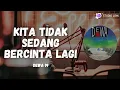 Download Lagu Dewa 19 ~ Kita Tidak Sedang Bercinta Lagi (Studio Lirik)