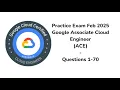 Practice Exam Feb 2025 1-70 Questions Google Cloud Engineer ACE
