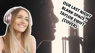 Download Taylor Swift Fan Reacts To Our Last Night - Blank Space (cover) MP3