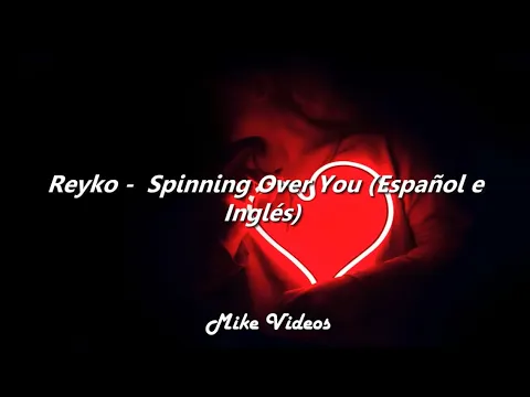 Download MP3 Reyko -  Spinning over you (Español e inglés)