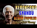 Download Lagu KERONCONG JAIPONG SYAHDU__ALBUM POPULER BIKIN HATI TENANG DAN PIKIRAN JADI RINGAN