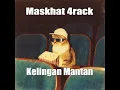 Lagu DJ KELINGAN MANTAN JEDAG JEDUG REMIX [PLAT JMK] BY MASKHAT