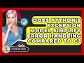 Does Python s Exception Model Simplify Error Handling Compared To C - Python Code School