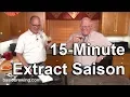 15-Minute Extract Saison - Basic Brewing
