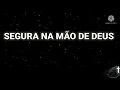 Download Lagu SEGURA NA MÃO DE DEUS playback