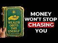 Once You Know THIS SECRET Money Can t Stop Chasing You