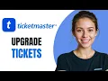How to Upgrade Tickets on Ticketmaster 2026 UPDATED