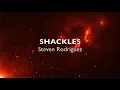 Download Lagu Shackles by Steven Rodriguez (Official Lyric Video)