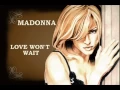 Download Lagu Love Won't Wait (Unreleased song) - Madonna