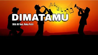 Download SKA 86 - DIMATAMU (lirik) MP3