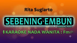 SEBENING EMBUN KARAOKE - RITA SUGIARTO  [ Nada Wanita ]
