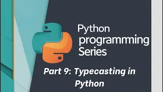 Python tutorial Part 9 Typecasting in python