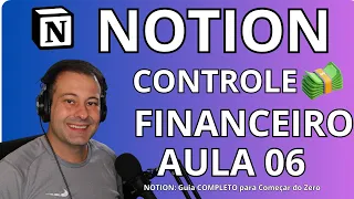 COMO FAZER O CONTROLE FINANCEIRO USANDO O NOTION - AULA 05