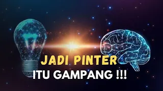 FAKTA ! MENJADI PINTAR DAN CERDAS SEBENARNYA GAMPANG
